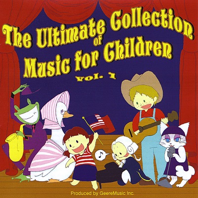 The Ultimate Collection of Music for Children, Vol.1