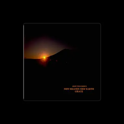 Listen to Jeff Tincher's New Heaven New Earth, watch music videos, read bio, see tour dates & more!