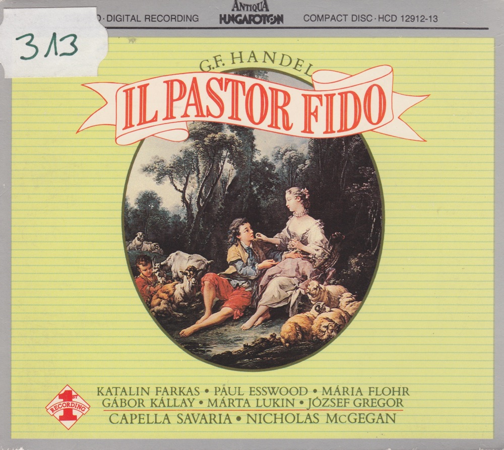 Обложка альбома «G. F. Handel: Il Pastor Fido» — Paul Esswood, Katalin Farkas, Marta Lukin, Gábor Kállay, Mária Flohr, József Gregor, Savaria Vocal Ensemble, Capella Savaria & Nicholas McGegan