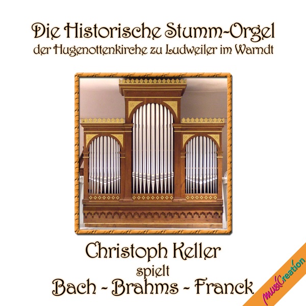 Die Historische Stumm-Orgel der Hugenottenkirche (Christoph Keller spielt Bach, Brahms und Franck)