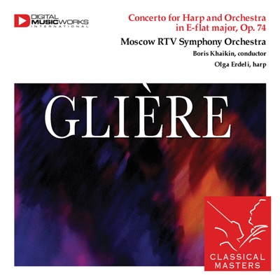 Gliére: Concerto for Harp and Orchestra in E-flat major, Op. 74