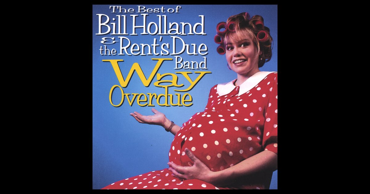 ‎Way Overdue -- the Best Of - Album by Bill Holland & The Rent's Due ...