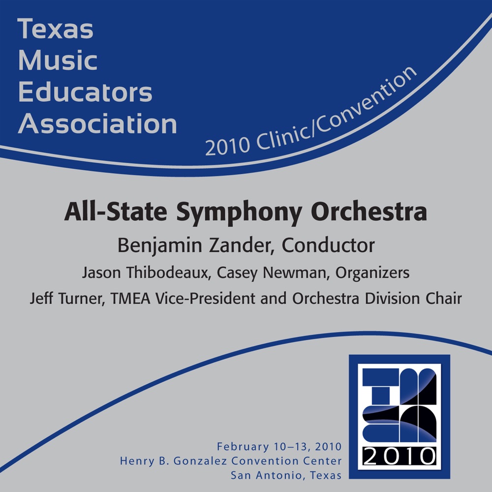 Обложка альбома «TMEA Texas Music Educators Association 2010 Clinic and Convention - Texas All-State Symphony Orchestra» — Texas All-State Symphony Orchestra, Robert Floyd & Benjamin Zander