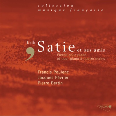 Erik Satie and His Friends - Works for Piano and Four Hand Piano
