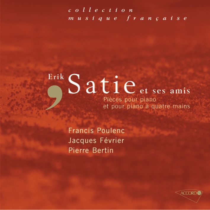 Erik Satie and His Friends - Works for Piano and Four Hand Piano