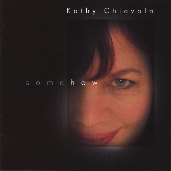 Обложка альбома «Somehow» — Kathy Chiavola