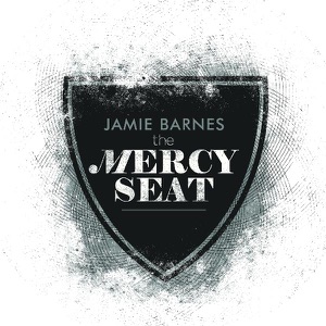 Jamie Barnes - The Mercy Seat EP