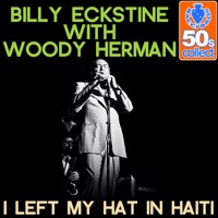 I Left My Hat in Haiti (Remastered) - Single - Billy Eckstine