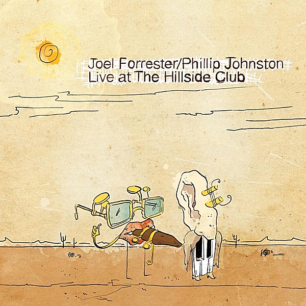 Обложка альбома «Live At the Hillside Club» — Joel Forrester & Phillip Johnston