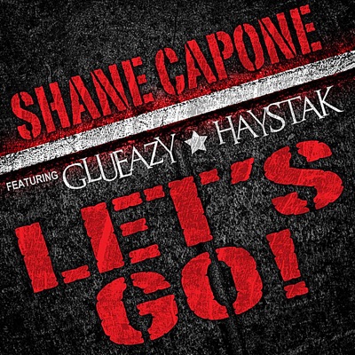 Let's Go! (feat. Glueazy & Haystak) - Single