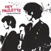 Hey Paulette - I Don't Want To Be A Male Bardot