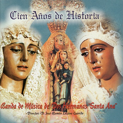 Banda de Música de Dos Hermanas "Santa Ana" & D. José Ramón Lozano Garrido - La Esperanza de Triana / Himno de España