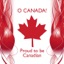O Canada - Proud to Be Canadian