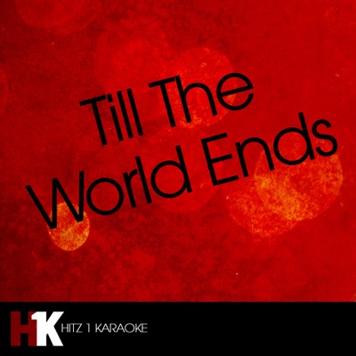 Till the World Ends (Karaoke) - Single (Karaoke)