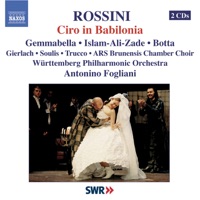 Rossini: Ciro in Babilonia - Antonino Fogliani, ARS Brunensis Chamber Choir & Wurttemberg Philharmonic Orchestra