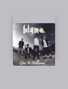 Listen to Blame, watch music videos, read bio, see tour dates & more!