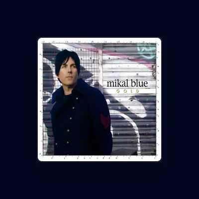 Listen to Mikal Blue, watch music videos, read bio, see tour dates & more!
