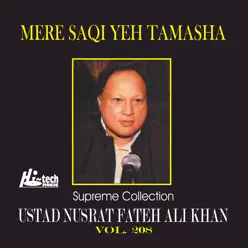 Mere Saqi Yeh Tamasha Vol. 208 - Nusrat Fateh Ali Khan Mere Saqi Yeh Tamasha Vol. 208 - Nusrat Fateh Ali Khan