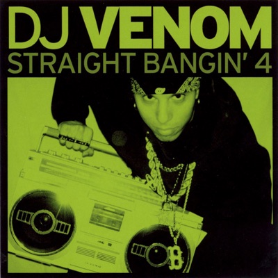 Straight Bangin' 4 (Continuous DJ Mix By DJ Venom)