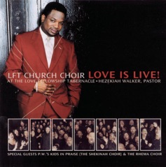 Love Is Live! - The LFT Church Choir At the Love Fellowship Tabernacle (Live)