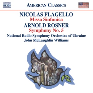 Flagello: Missa Sinfonica - Rosner: Symphony No. 5
