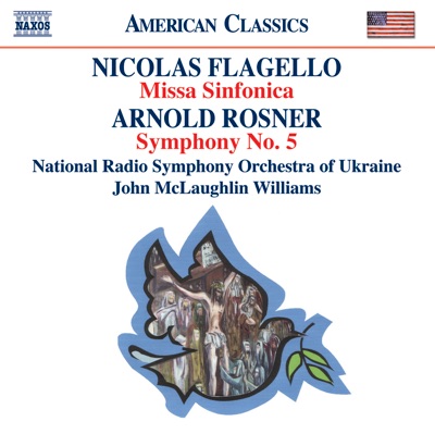 Flagello: Missa Sinfonica - Rosner: Symphony No. 5