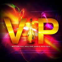 VIP (feat. Holly Rae, Dann G & Petey Pe$o) - Single - DJ Motion