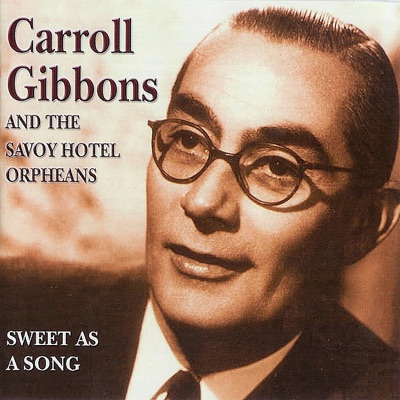 Brian Lawrence, Carroll Gibbons & The Savoy Hotel Orpheans
