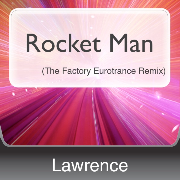 Cover of Rocket Man (The Factory Eurotrance Remix)