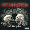 The Exploited - F**k the System