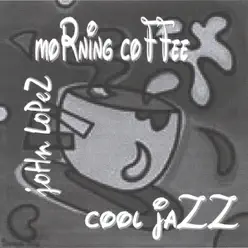 Morning Coffee - Lopez Morning Coffee - Lopez