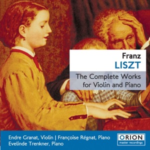 Liszt: The Complete Works for Violin and Piano