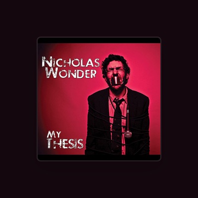 Listen to Nicholas Wonder, watch music videos, read bio, see tour dates & more!