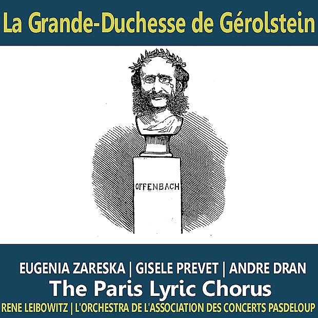 Обложка альбома «Offenbach: La Grande-Duchesse de Gérolstein» — Eugenia Zareska, Gisele Prevet, Andre Dran, The Paris Lyric Chorus, L'Orchestra de L'Association des Concerts Pasdeloup & René Leibowitz