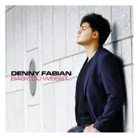 Baby Du Weisst — Denny Fabian
