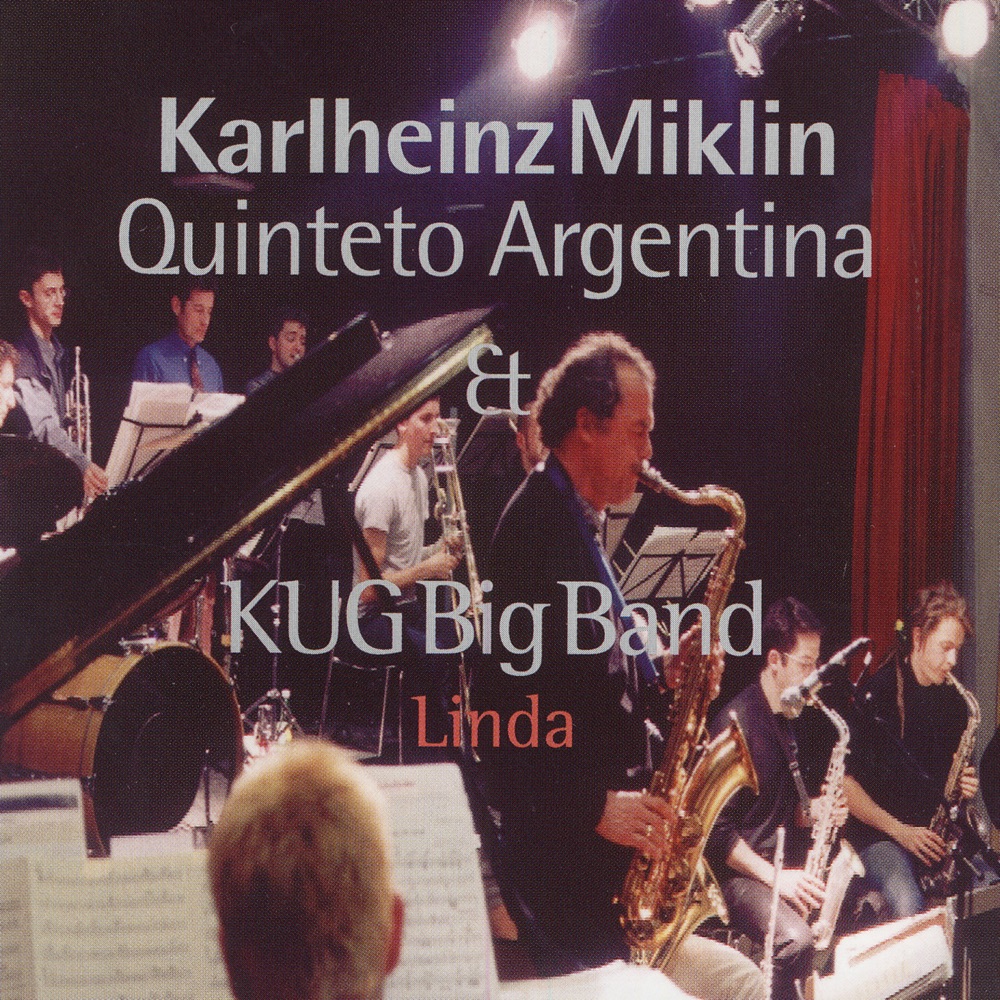 Обложка альбома «Linda» — Karlheinz Miklin, KUG Big Band & Quinteto Argentino