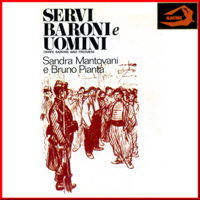 Sandra Mantovani & Bruno Pianta - Servi, baroni e uomini (Serfs, Barons and Freemen) artwork