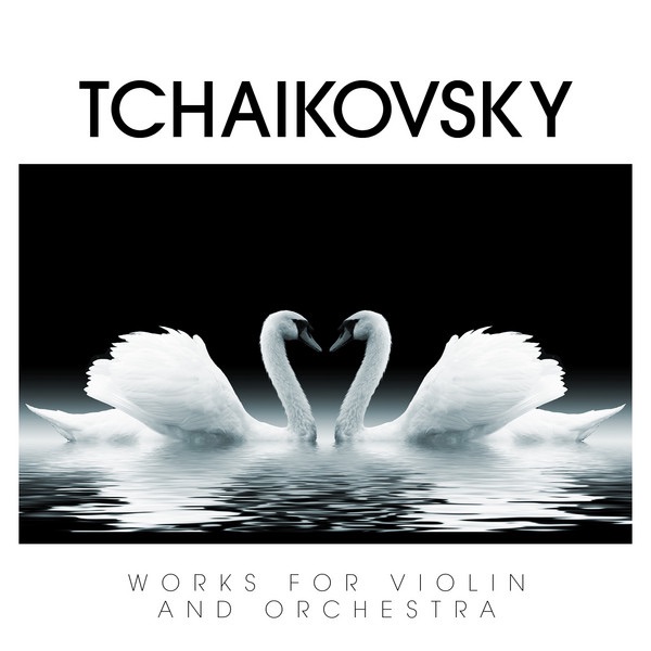 Tchaikovsky: Works for Violin and Orchestra
