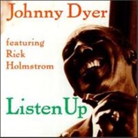 Listen Up - Johnny Dyer & Rick Holstrom