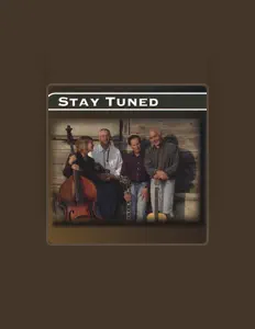 Listen to Stay Tuned, watch music videos, read bio, see tour dates & more!