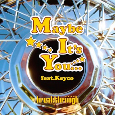Maybe It’s You... feat.Keyco