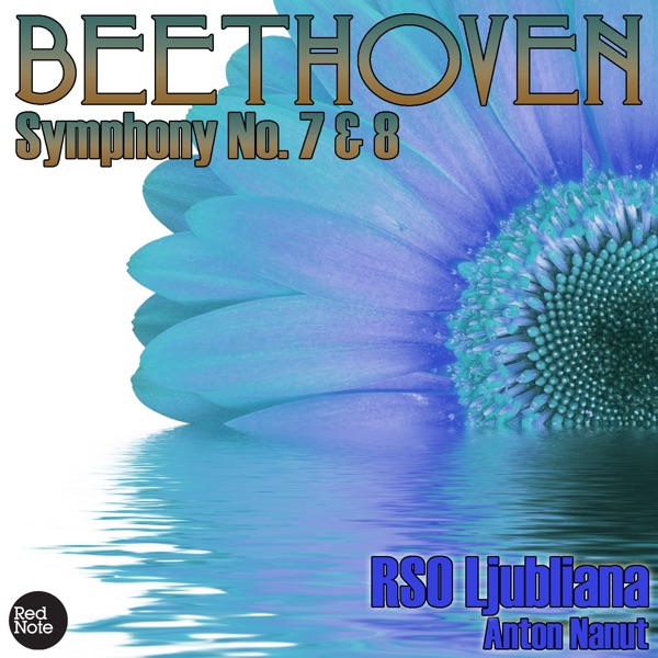 Beethoven: Symphony No. 7 & 8