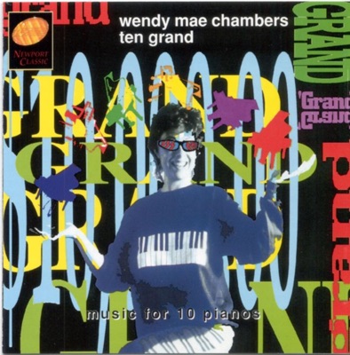 Wendy Mae Chambers: Ten Grand (Music for 10 Pianos)