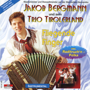 Jakobs Harmonikapolka - Jakob Bergmann und sein Trio Tirolerland