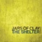Shelter - Jars of Clay lyrics