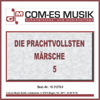 Die prachtvollsten Märsche 5 - Various Artists