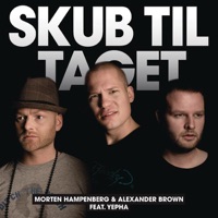 Skub Til Taget (feat. Yepha) & Røgmaskine - Morten Hampenberg & Alexander Brown