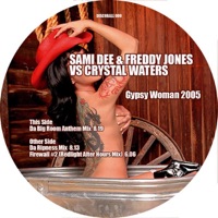 Gypsy Woman 2006 (La-Da-Dee) [feat. Crystal Waters] - Sami Dee & Freddy Jones