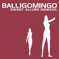 Sweet Allure (Remixes) - Balligomingo