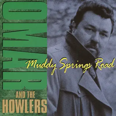 Listen to Muddy Springs Road by Omar & The Howlers